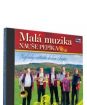 MALÁ MUZIKA NAUŠE PEPÍKA - Zafoukej větříčku (1cd)