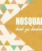 NOSQUAD: Krok za krokom