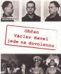 Občan Václav Havel jede na dovolenou - pošetka