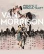 Van Morrison : What s It Gonna Take?