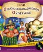 Various: O dlhom, širokom a žiarookom / O živej vode